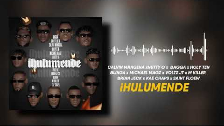 Ihulumende(Official Audio) Featuring Bagga, Calvin Mangena, Voltz JT, Holy Ten, Saintfloew, M Killer, Kae Chaps, Bling 4, Brian Jack, and Nutty O-Zimmagazine