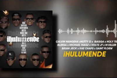 Ihulumende(Official Audio) Featuring Bagga, Calvin Mangena, Voltz JT, Holy Ten, Saintfloew, M Killer, Kae Chaps, Bling 4, Brian Jack, and Nutty O-Zimmagazine