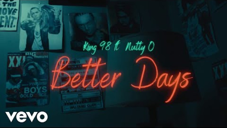 King98 - BETTER DAYS (Official Video) ft. Nutty O-Zimmagazine