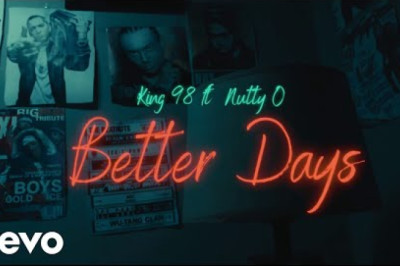 King98 - BETTER DAYS (Official Video) ft. Nutty O-Zimmagazine