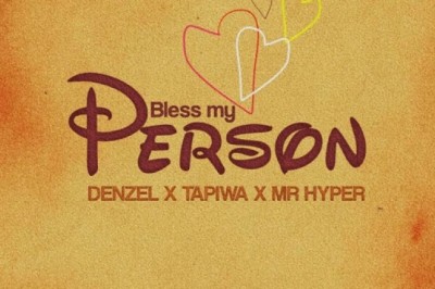 DENZEL X TAPIWA FT. MR HYPER – BLESS MY PERSON